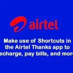 Make use of Shortcuts in the Airtel Thanks app to recharge, pay bills, and more!
