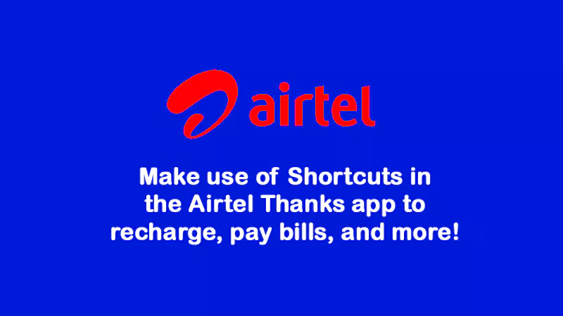 Make use of Shortcuts in the Airtel Thanks app